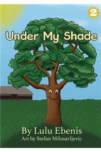 Under My Shade