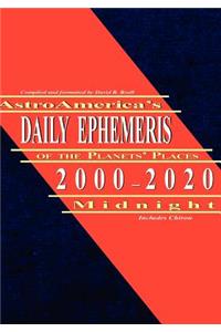 Astroamerica's Daily Ephemeris 2000-2020 Midnight