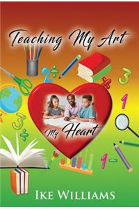 Teaching My Art My Heart