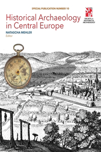 Historical Archaeology in Central Europe