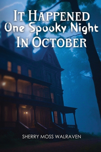 It Happened One Spooky Night in October