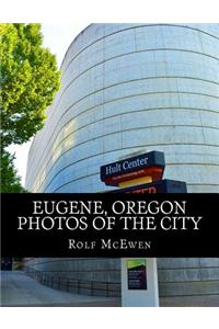 Eugene, Oregon - Photos of the City