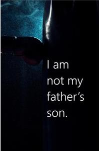 I Am Not My Father's Son.