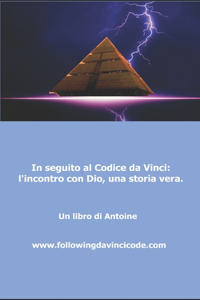 In seguito al codice da Vinci l'incontro con Dio, una storia vera!