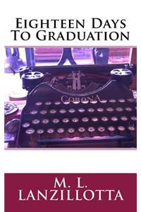 Eighteen Days To Graduation