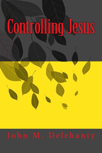 Controlling Jesus