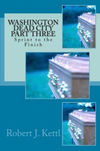 Washington Dead City Part Three