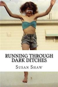 Running Through Dark Ditches