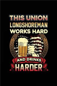 This Union Longshoreman Works Hard And Drinks Harder