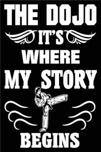 The Dojo It's Where My Story Begins