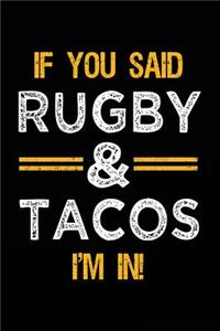 If You Said Rugby & Tacos I'm In