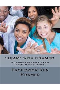 "KRAM" with KRAMER!: Nursing Entrance Exam Prep: Mathematics