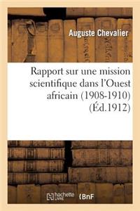 Rapport Sur Une Mission Scientifique Dans l'Ouest Africain (1908-1910)
