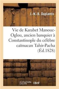 Vie de Karabet Manouc-Oglou, Ancien Banquier À Constantinople Du Célèbre Caïmacan Tahir-Pacha
