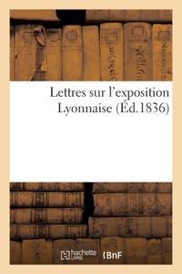 Lettres Sur l'Exposition Lyonnaise
