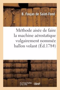 Méthode aisée de faire la machine aérostatique vulgairement nommée ballon volant