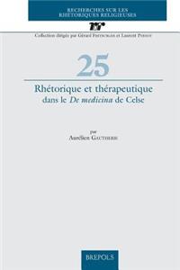 Rhetorique Et Therapeutique Dans Le de Medicina de Celse