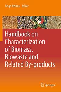 Handbook on Characterization of Biomass, Biowaste and Related By-Products