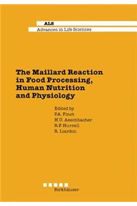 The Maillard Reaction in Food Processing, Human Nutrition and Physiology