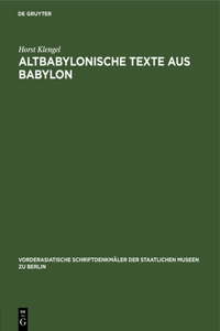 Altbabylonische Texte Aus Babylon