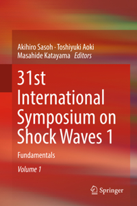 31st International Symposium on Shock Waves 1