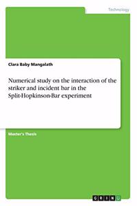 Numerical study on the interaction of the striker and incident bar in the Split-Hopkinson-Bar experiment