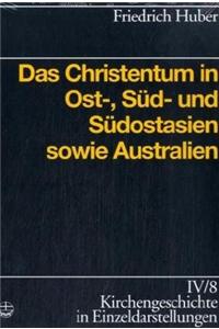 Das Christentum in Ost- Und Sudostasien Sowie Australien