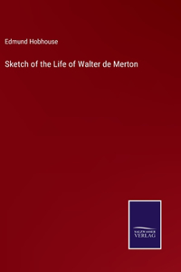 Sketch of the Life of Walter de Merton