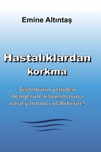 Hastalıklardan korkma - Bu kitap