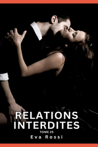Relations Interdites. Tome 25
