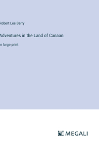 Adventures in the Land of Canaan