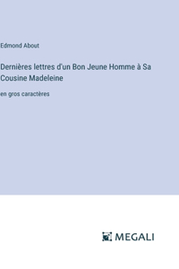 Dernières lettres d'un Bon Jeune Homme à Sa Cousine Madeleine