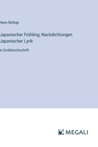 Japanischer Frühling; Nachdichtungen Japanischer Lyrik