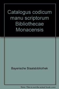 Catalogus Codicum Manu Scriptorum Bibliothecae Monacensis. (Handschriftenkatalog Der Bayerischen Staatsbibliothek Munchen) / Edition Altera: Die Deutschen Handschriften