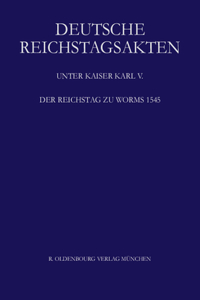 Der Reichstag Zu Worms 1545