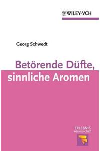 Betorende Dufte, sinnliche Aromen (Erlebnis Wissenschaft)