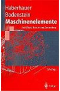 Maschinenelemente: Gestaltung, Berechnung, Anwendung