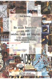 Die Soziale Konstruktion Von AIDS Zwischen Exotik Und Integritaet