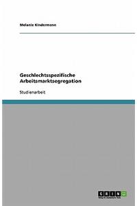 Geschlechtsspezifische Arbeitsmarktsegregation