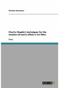 Charlie Chaplin's techniques for the creation of comic effect in his films
