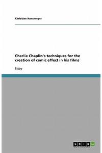 Charlie Chaplin's techniques for the creation of comic effect in his films