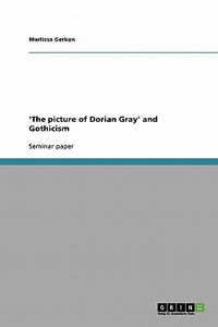 'The picture of Dorian Gray' and Gothicism