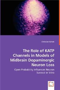 Role of KATP Channels in Models of Midbrain Dopaminergic Neuron Loss