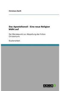 Das Apostelkonzil - Eine neue Religion blüht auf