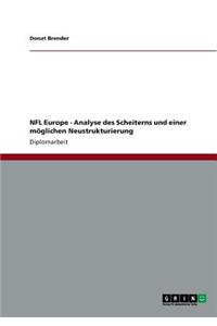NFL Europe - Analyse des Scheiterns und einer möglichen Neustrukturierung