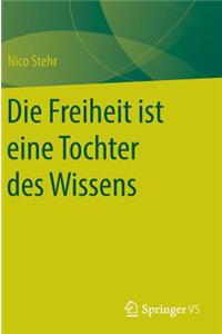 Die Freiheit Ist Eine Tochter Des Wissens