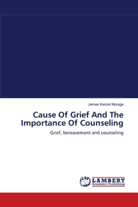 Cause Of Grief And The Importance Of Counseling