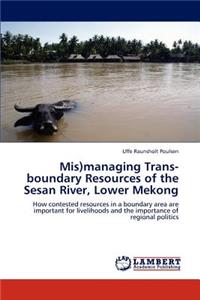 MIS)Managing Trans-Boundary Resources of the Sesan River, Lower Mekong