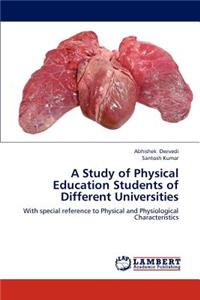 A Study of Physical Education Students of Different Universities