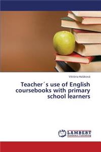 Teachers Use of English Coursebooks with Primary School Learners